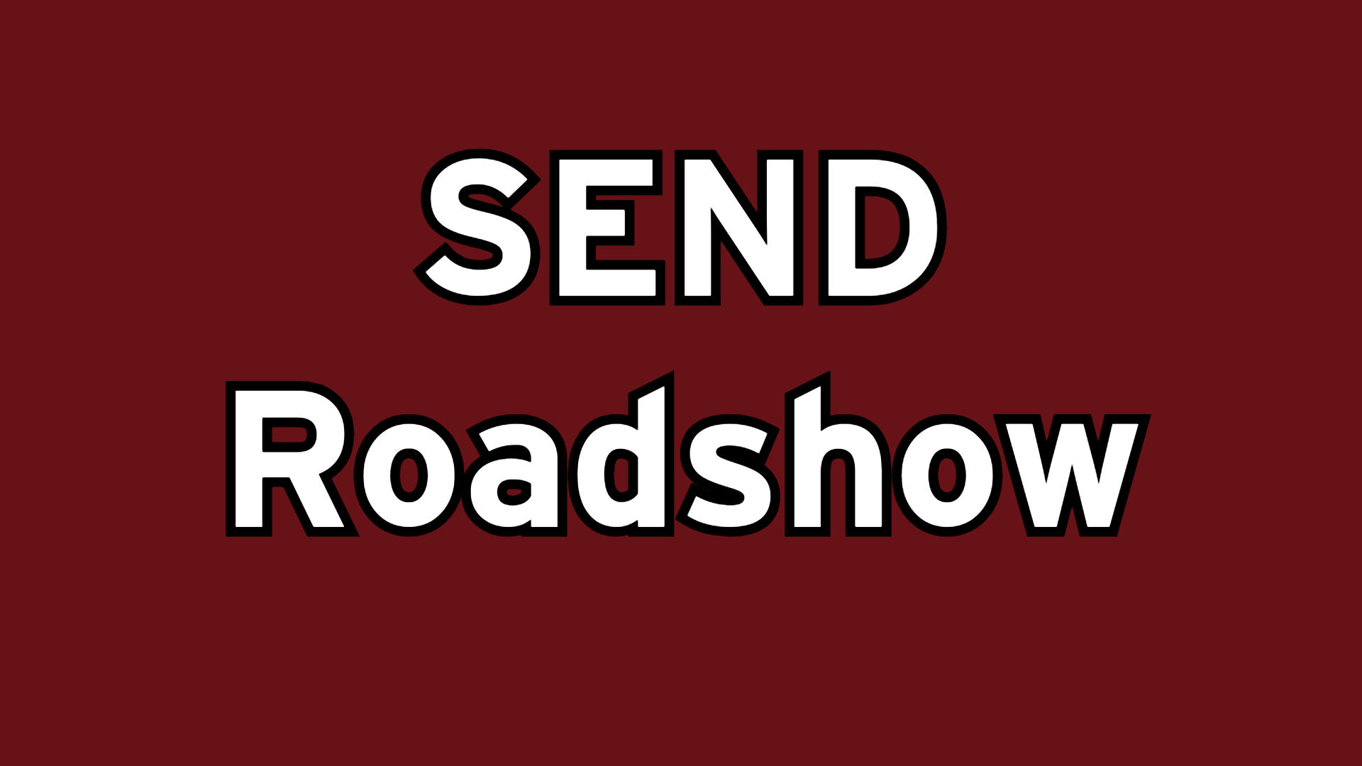 SEND Roadshow
