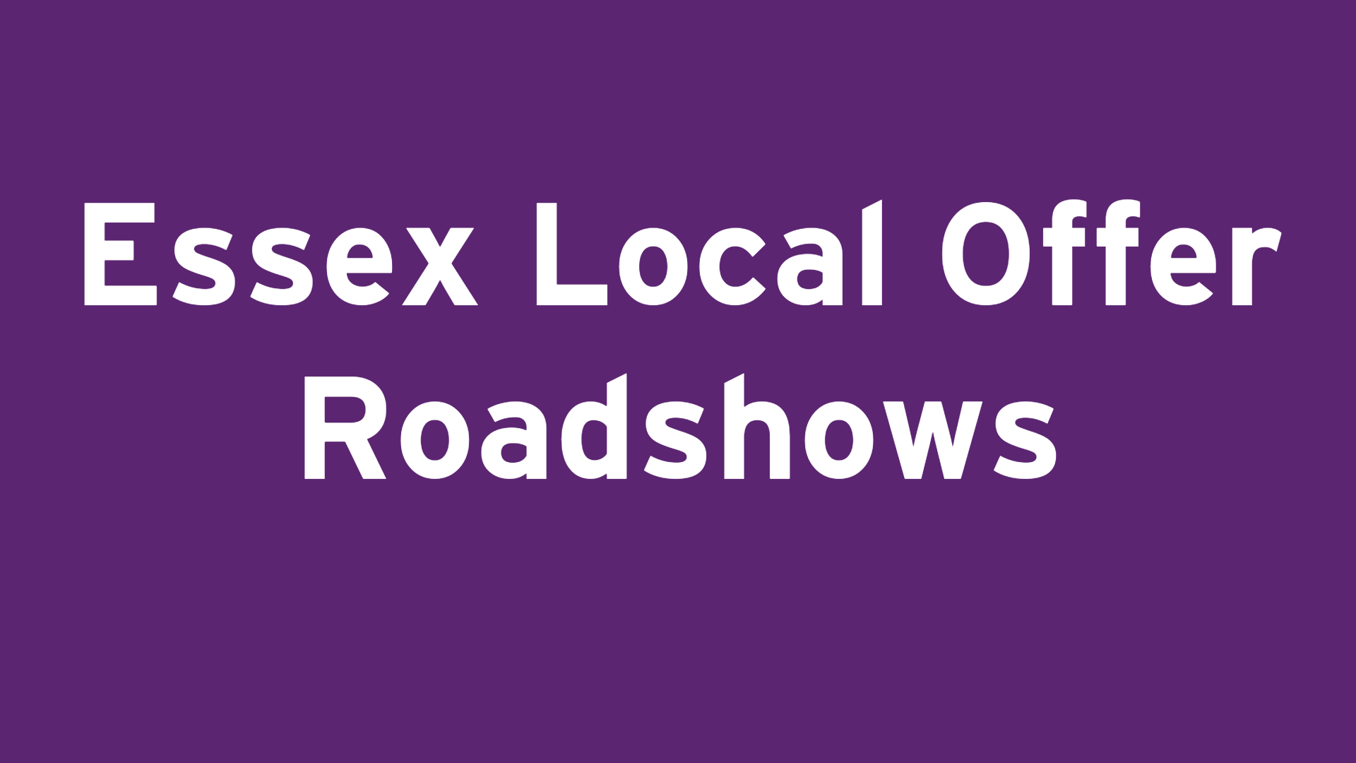 Essex Local Offer Roadshows